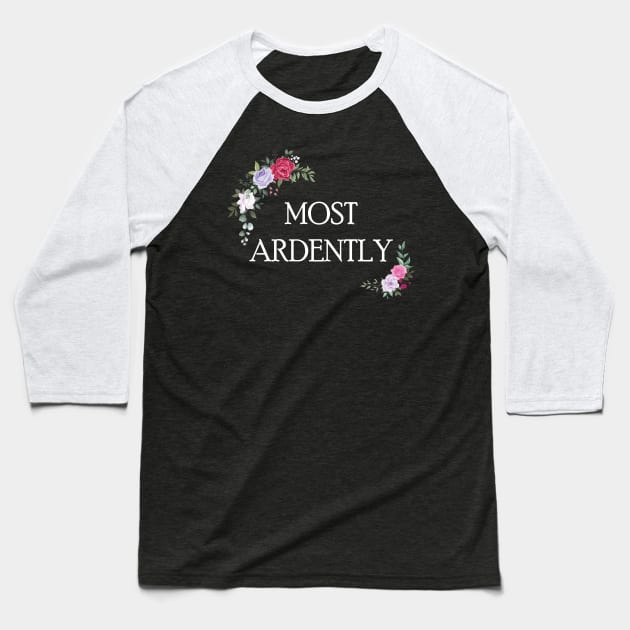 Cute Folral Design, Most Ardently, Mothers day gift Baseball T-Shirt by chidadesign